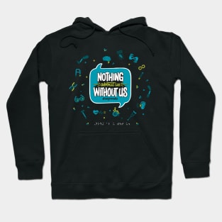 Nothing About Us Without Us (Teal and Green Edition) Hoodie